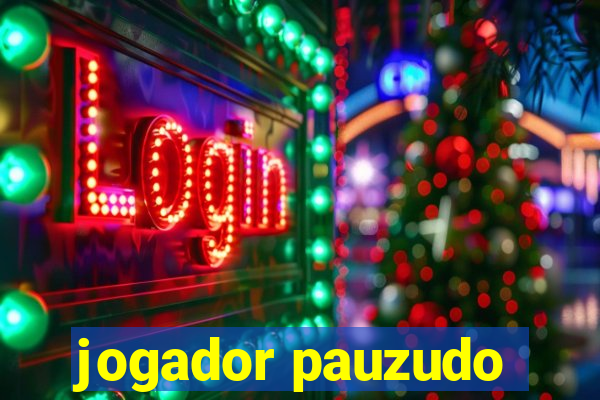 jogador pauzudo